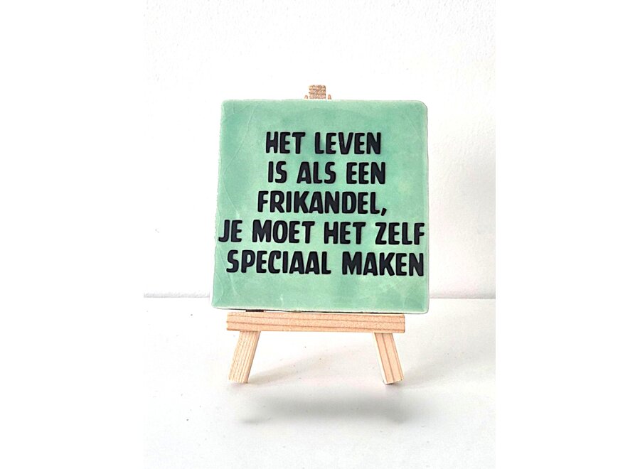het leven is als een frikandel, te moet het zelf speciaal maken - groen