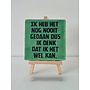 Tegel "ik heb het nog  nooit gedaan dus ik denk dat ik het wel kan" – handgemaakt 10x10 cm