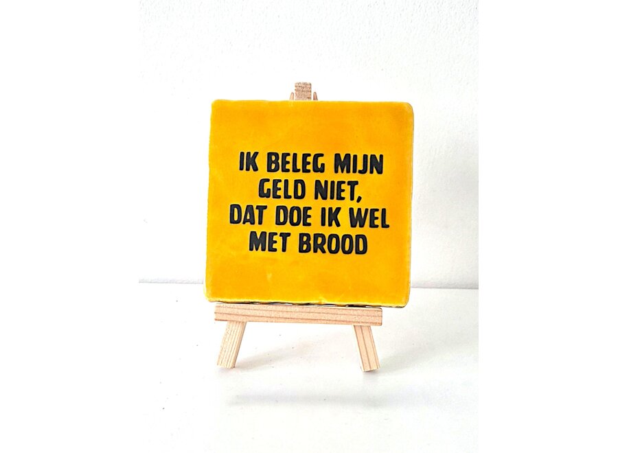 ik beleg mijn geld niet, dat doe ik wel met brood - geel