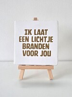 Tegel Quotes ik laat een lichtje branden voor jou