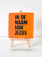 Tegel Quotes In de naam van Jezus - oranje