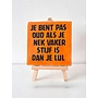 Tegel "Je bent pas oud als je nek vaker stijf is dan je lul" – handgemaakt 10x10 cm