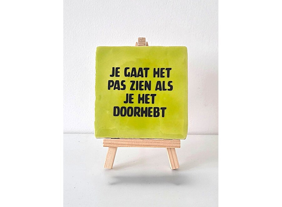Je gaat het pas zien als je het doorhebt - pistache