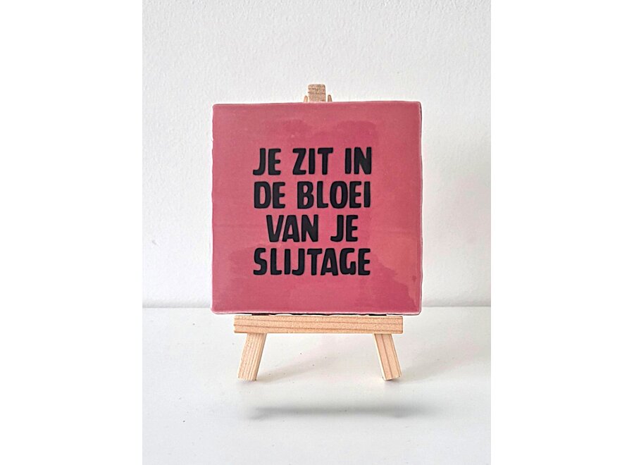 je zit in de bloei van je slijtage - roze