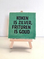 Tegel Quotes koken is zilver, frituren is goud - groen