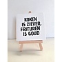 Tegel "koken is zilver, frituren is goud" – handgemaakt 10x10 cm
