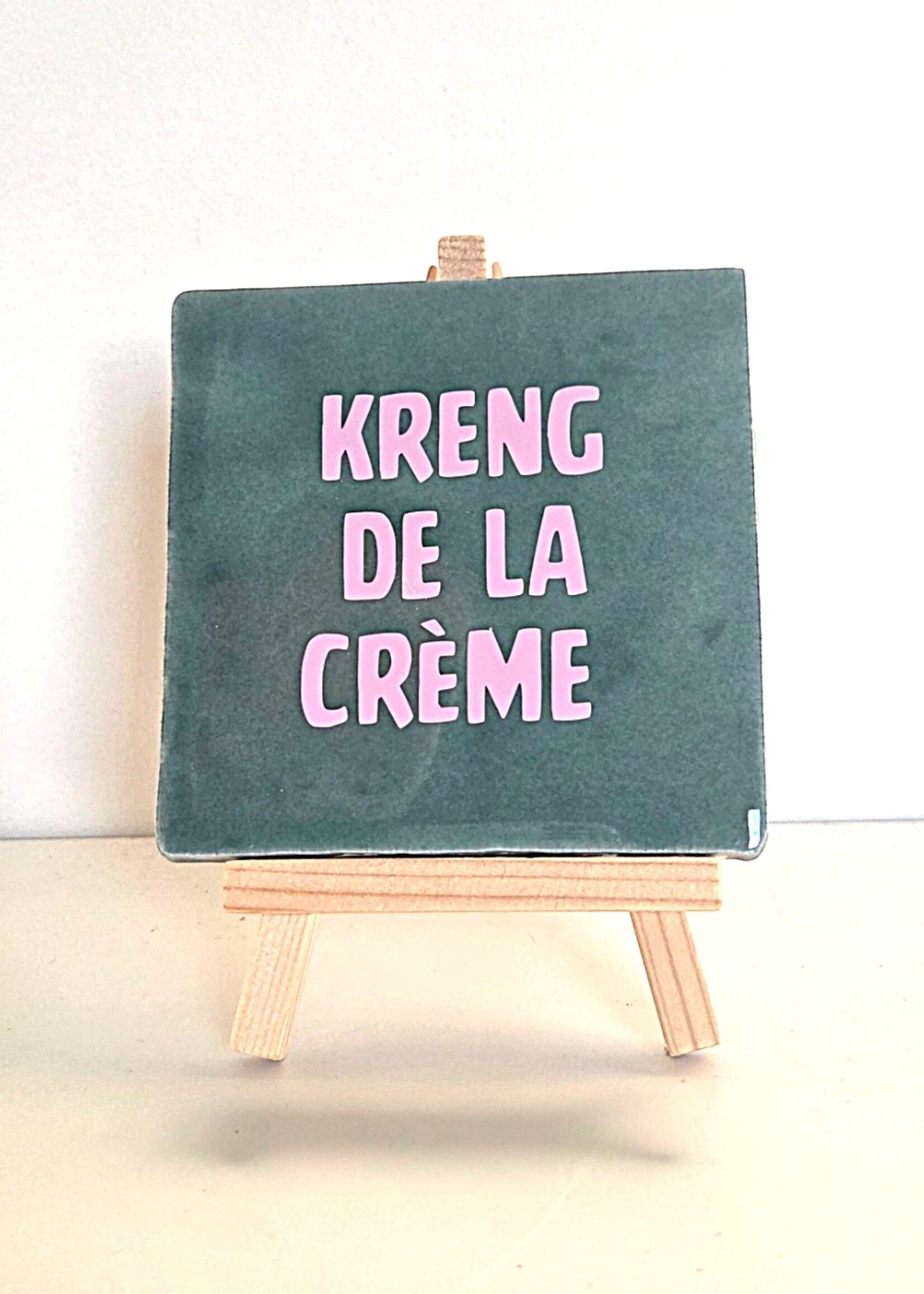 Tegel Quotes Tegel "kreng de la creme" – handgemaakt 10x10 cm