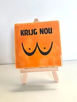 Tegel Quotes krijg nou tieten - oranje