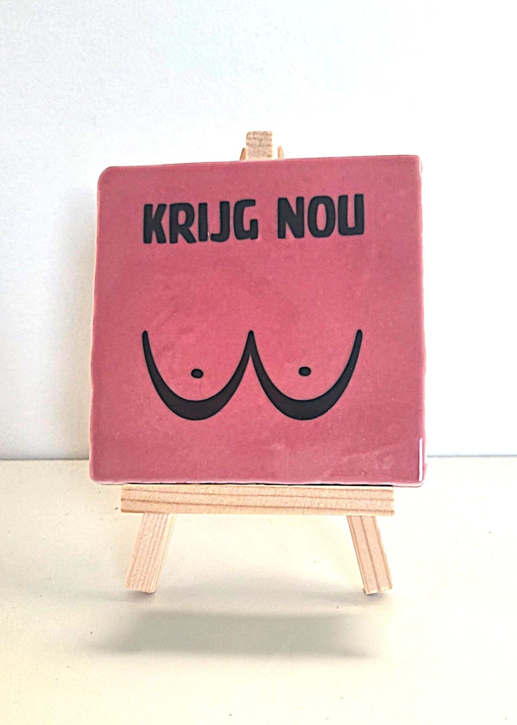Tegel Quotes Tegel "krijg nou tieten" – handgemaakt 10x10 cm
