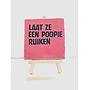 Tegel "laat ze een poopie ruiken" – handgemaakt 10x10 cm