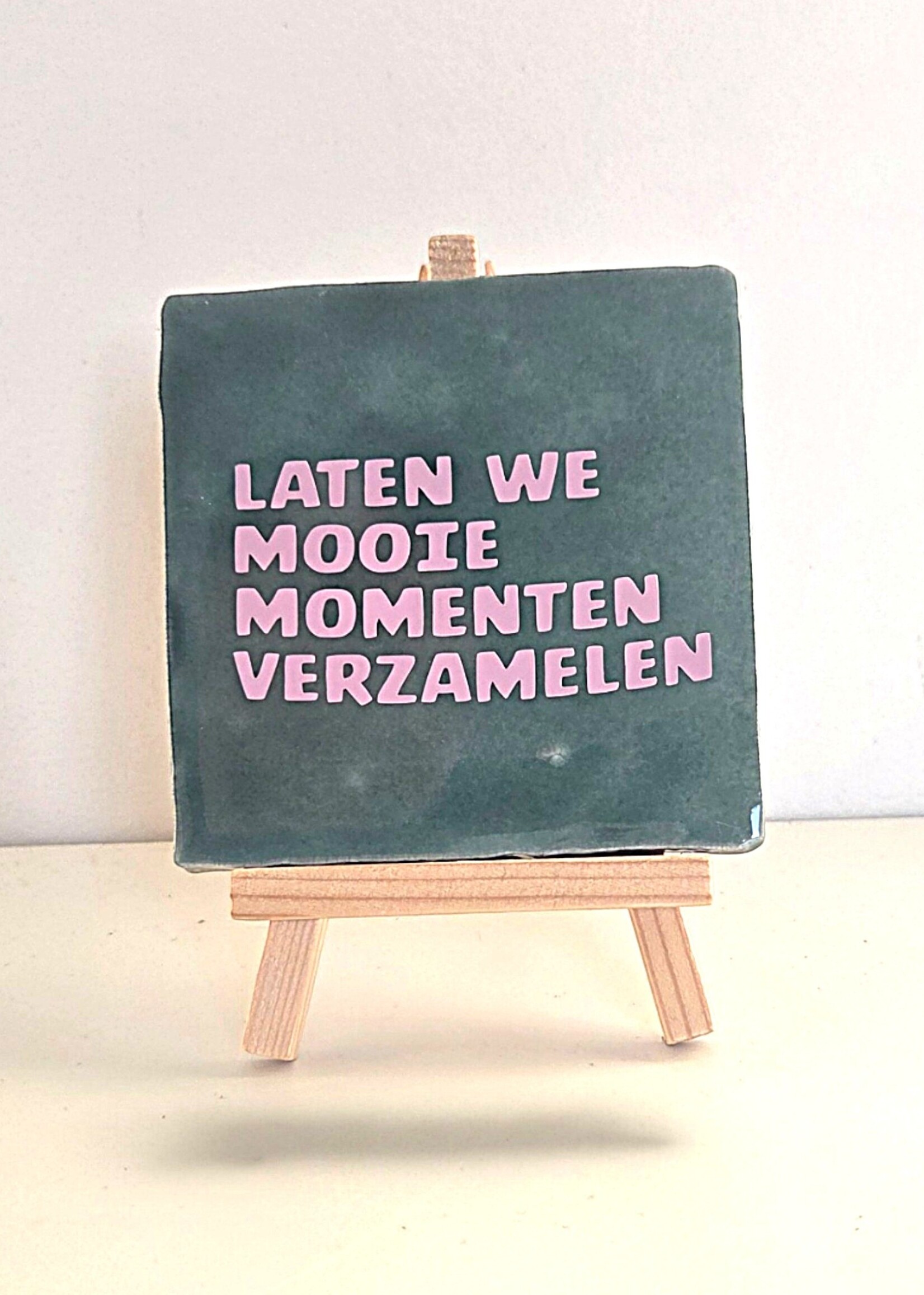 Tegel Quotes Tegel "laten we mooie momenten verzamelen" – handgemaakt 10x10 cm