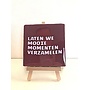 Tegel "laten we mooie momenten verzamelen" – handgemaakt 10x10 cm