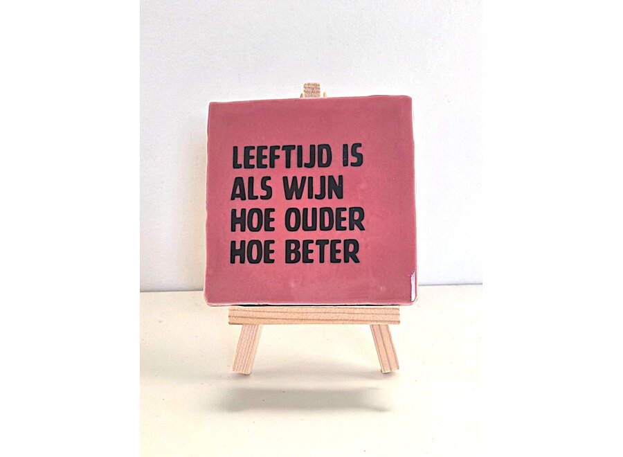 leeftijd is als wijn, hoe ouder hoe beter - roze