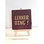 Tegel "lekker ding" – handgemaakt 10x10 cm