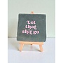 Tegel "let that shit go" – handgemaakt 10x10 cm