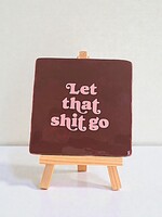 Tegel Quotes let that shit go - bordeaux