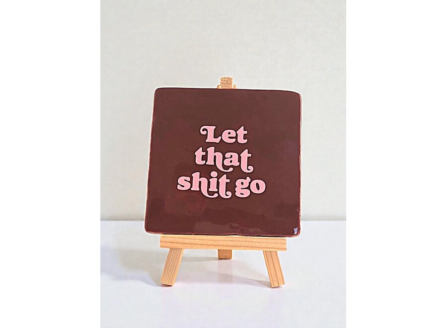 let that shit go - bordeaux