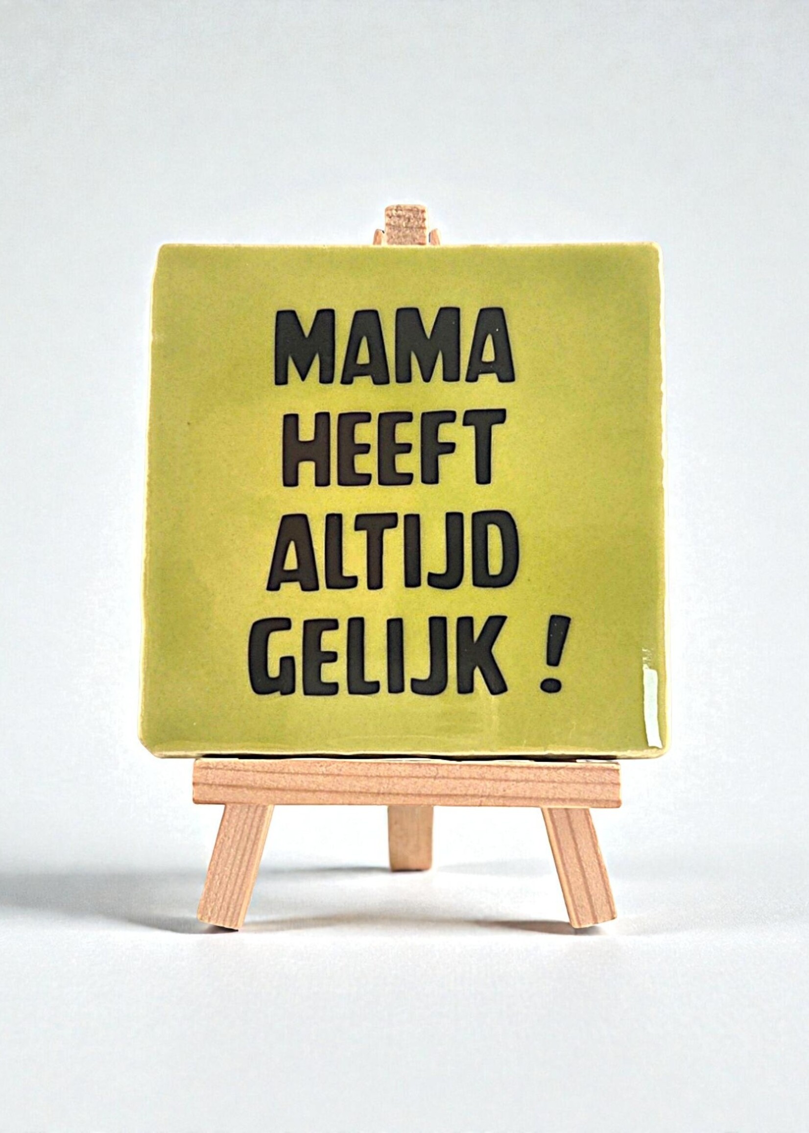 Tegel Quotes Tegel "mama heeft altijd gelijk" – handgemaakt 10x10 cm
