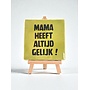 Tegel "mama heeft altijd gelijk" – handgemaakt 10x10 cm