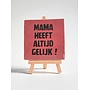 Tegel "mama heeft altijd gelijk" – handgemaakt 10x10 cm