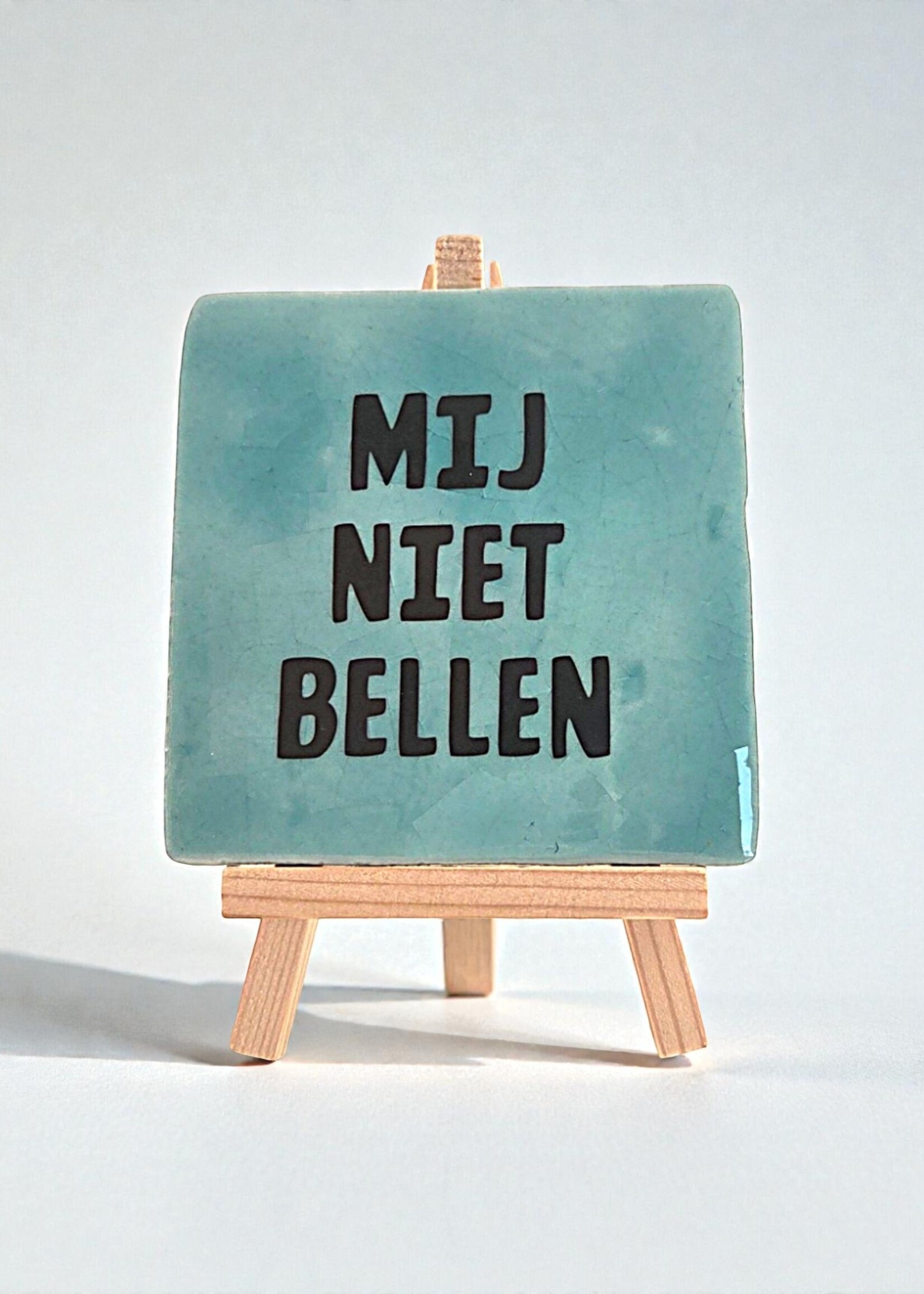 Tegel Quotes Tegel "mij niet bellen" – handgemaakt 10x10 cm