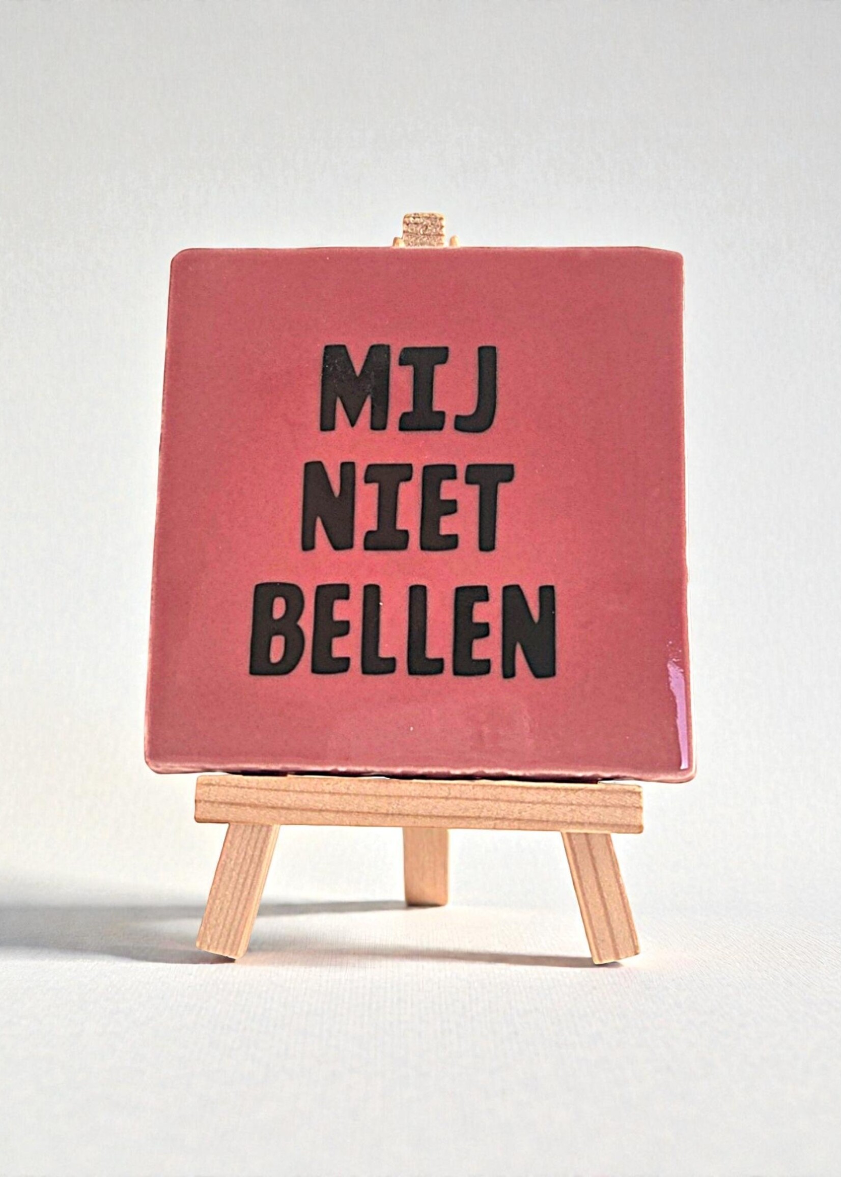 Tegel Quotes Tegel "mij niet bellen" – handgemaakt 10x10 cm