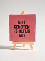Tegel Quotes niet genoten is altijd mis - roze