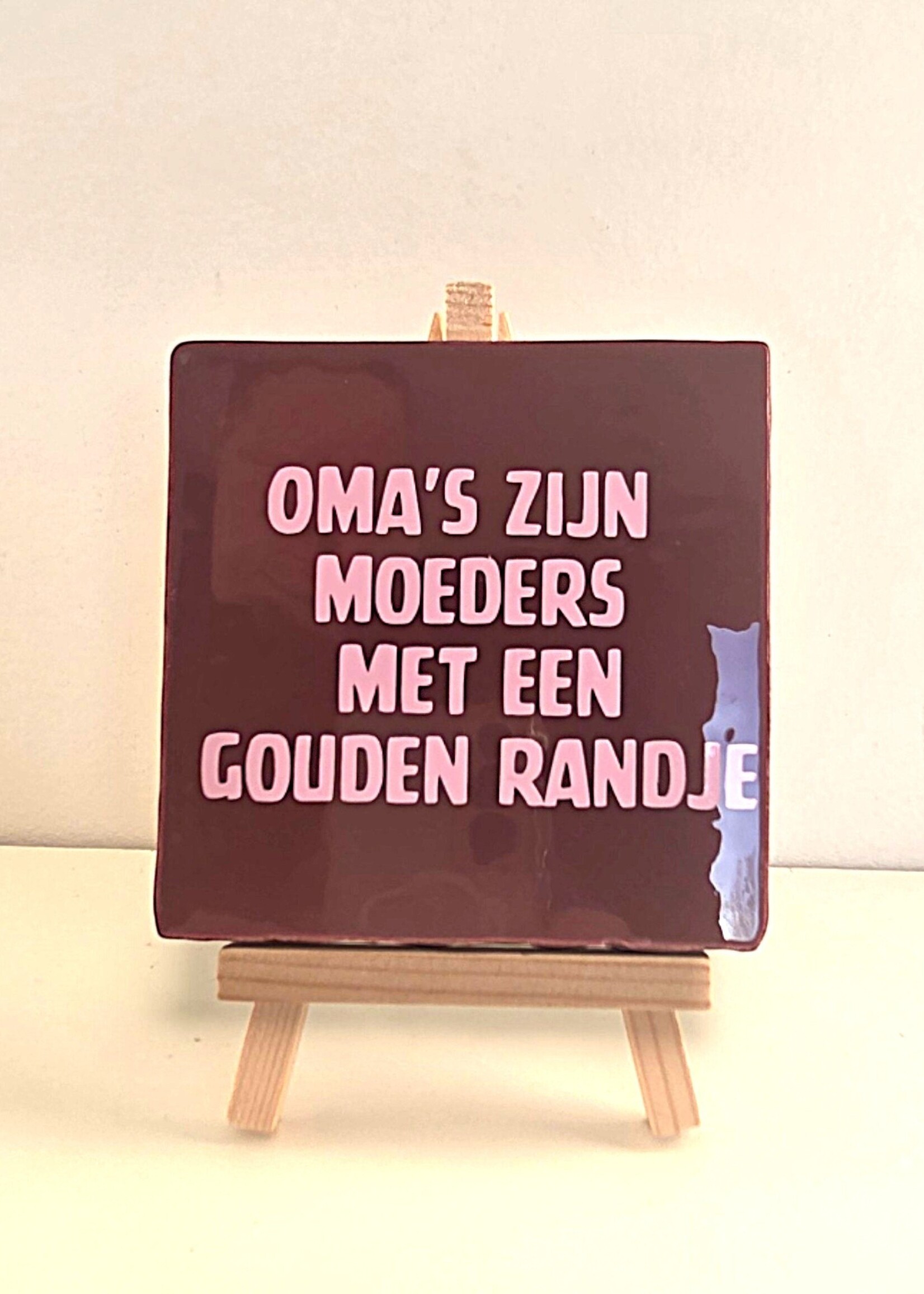 Tegel Quotes Tegel "oma's zijn moeders met een gouden randje" – handgemaakt 10x10 cm
