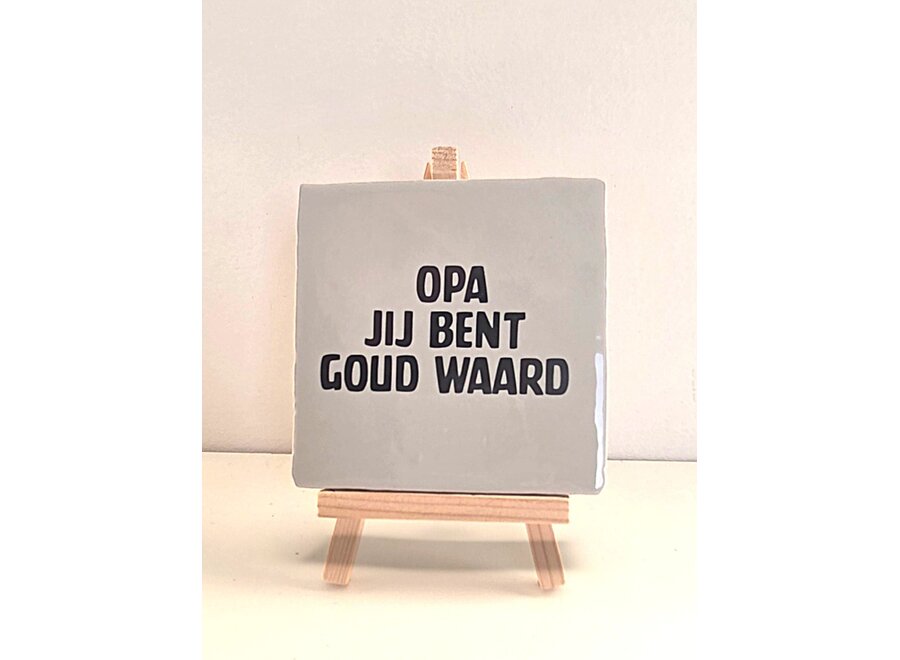 Tegel "opa jij bent goud waard" – handgemaakt 10x10 cm