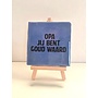 Tegel "opa jij bent goud waard" – handgemaakt 10x10 cm