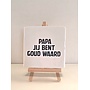 Tegel "papa jij bent goud waard " – handgemaakt 10x10 cm