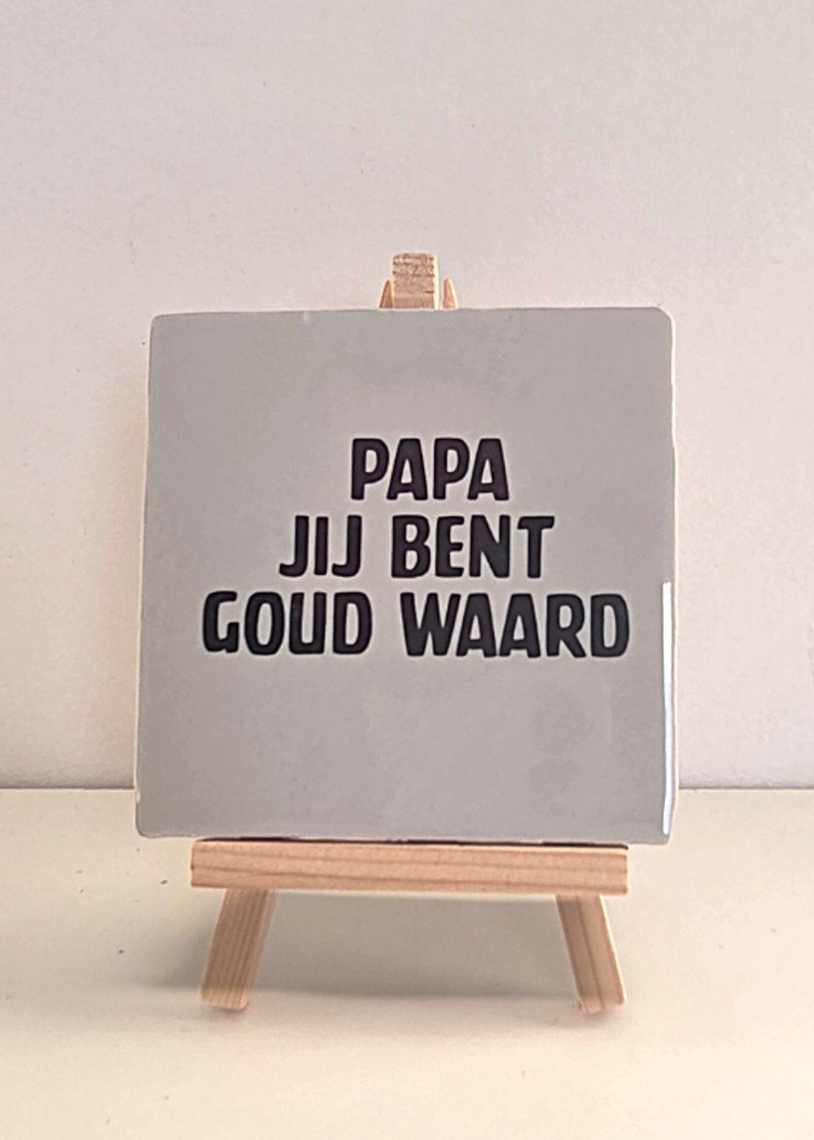 Tegel Quotes Tegel "papa jij bent goud waard " – handgemaakt 10x10 cm