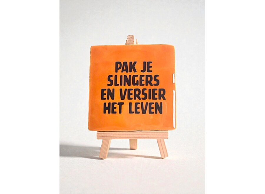 Tegel "pak je slingers en versier het leven" – handgemaakt 10x10 cm