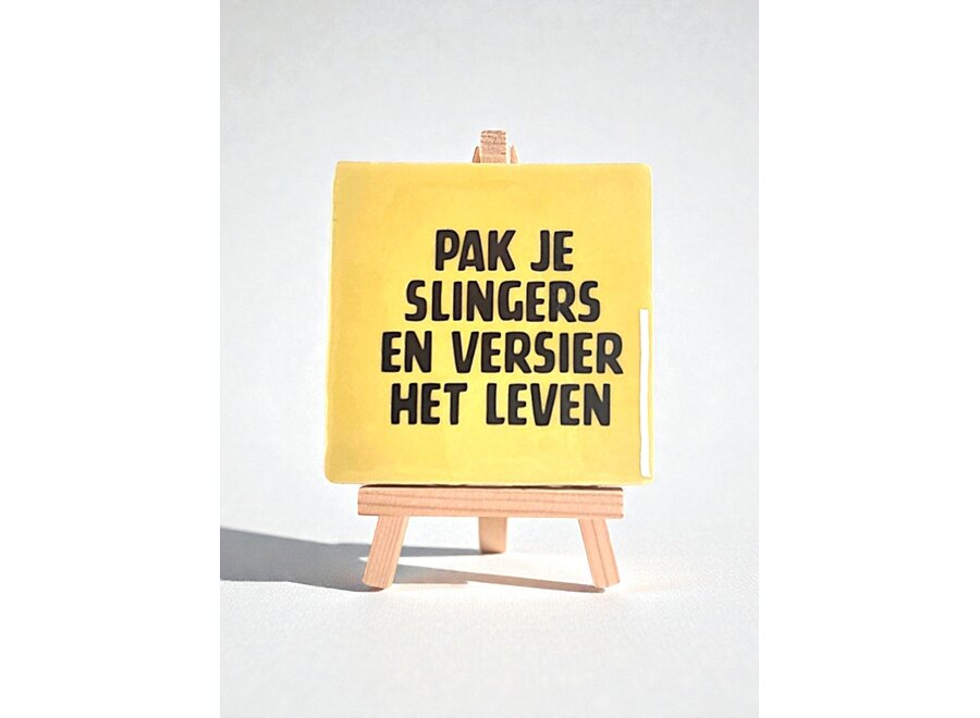 Tegel "pak je slingers en versier het leven" – handgemaakt 10x10 cm