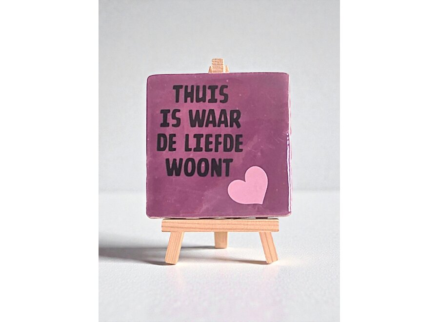 Tegel "thuis is waar de liefde woont" – handgemaakt 10x10 cm