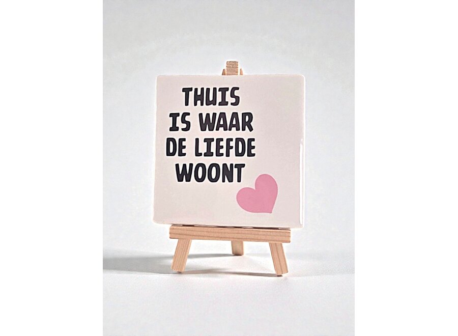 Tegel "thuis is waar de liefde woont" – handgemaakt 10x10 cm