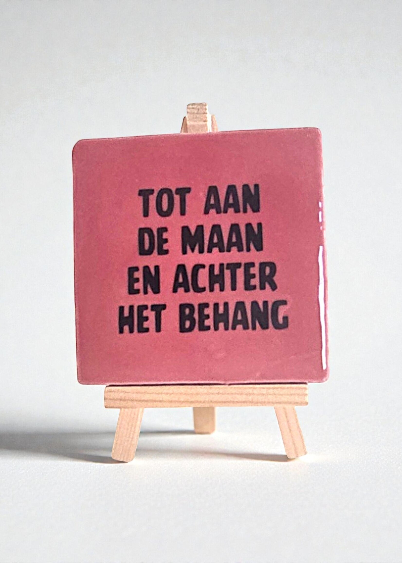 Tegel Quotes Tegel "tot aan de maan en achter het behang" – handgemaakt 10x10 cm