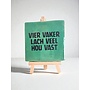 Tegel "vier vaker lach veel hou vast" – handgemaakt 10x10 cm