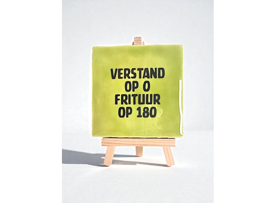 Tegel "verstand op o frituur op 180" – handgemaakt 10x10 cm