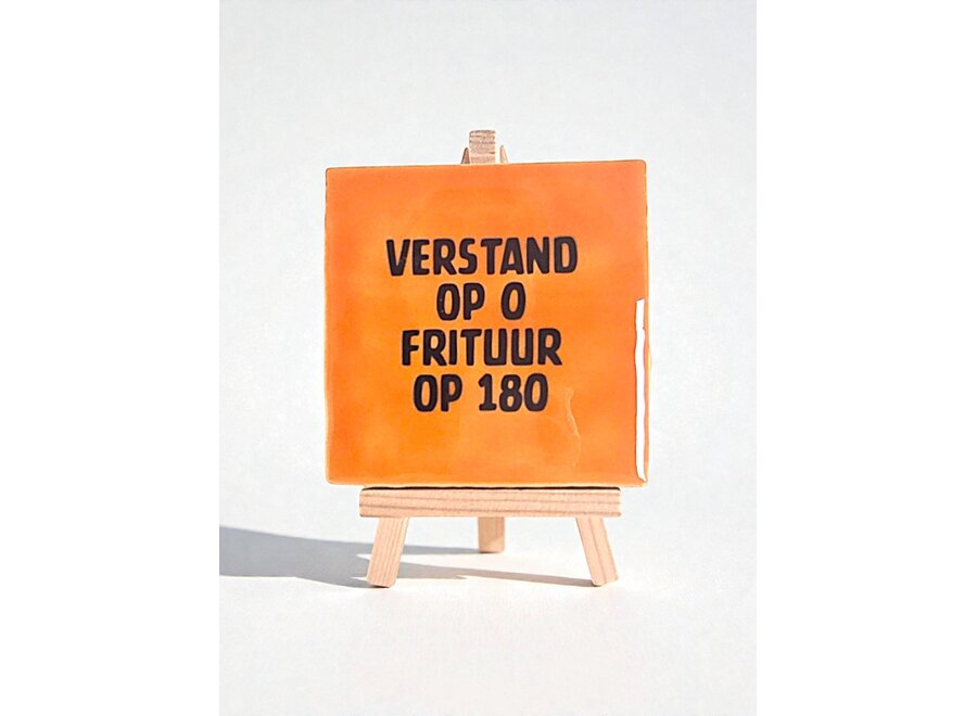 Tegel "verstand op o frituur op 180" – handgemaakt 10x10 cm