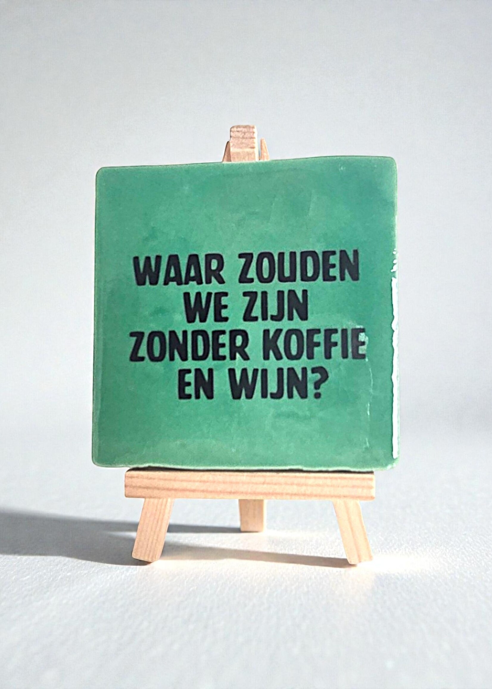 Tegel Quotes Tegel "waar zouden we zijn zonder koffie en wijn" – handgemaakt 10x10 cm