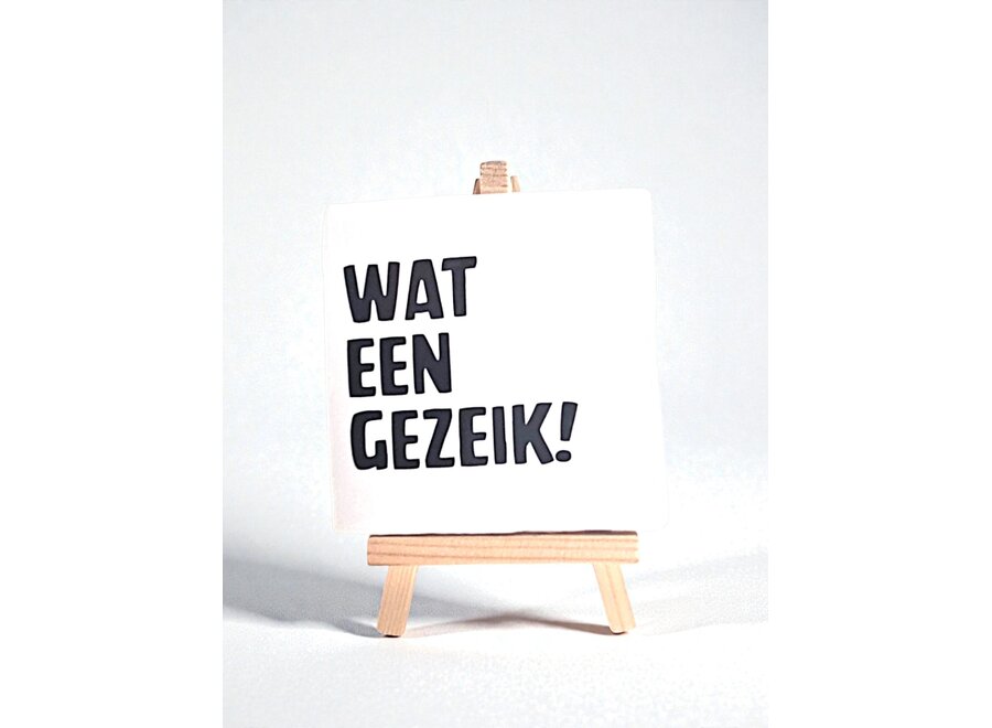 Tegel "wat een gezeik !" – handgemaakt 10x10 cm