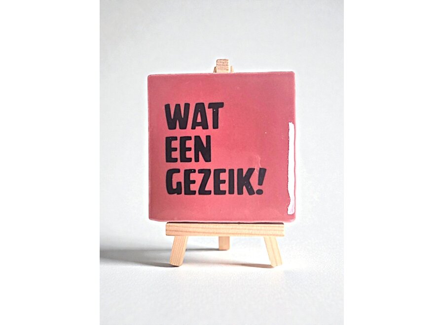 Tegel "wat een gezeik !" – handgemaakt 10x10 cm