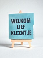Tegel Quotes welkom lief kleintje - blauw
