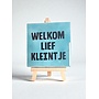 Tegel "welkom lief kleintje" – handgemaakt 10x10 cm