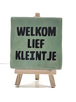Tegel Quotes welkom lief kleintje - groen