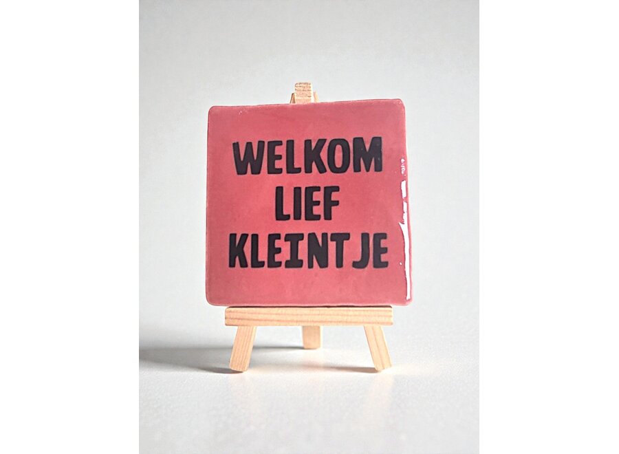 Tegel "welkom lief kleintje" – handgemaakt 10x10 cm