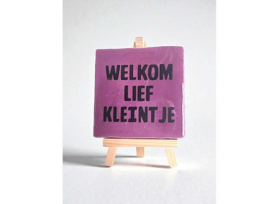 Tegel "welkom lief kleintje" – handgemaakt 10x10 cm