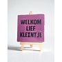 Tegel "welkom lief kleintje" – handgemaakt 10x10 cm