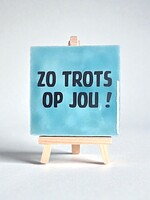Tegel Quotes zo trots op jou ! - blauw